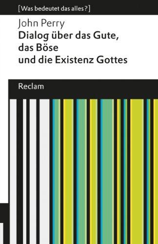 Dialog über das Gute, das Böse und die Existenz Gottes: Was bedeutet das alles?