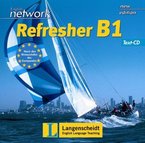 English Network Refresher B1 - Text-CD: Kompakter Auffrischungsband für Wiedereinsteiger: Kompakter Auffrischungsband für Wiedereinsteiger bis B1-Niveau (English Network Modules)