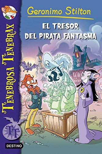 Tenebrosa Tenebrax 3. El tresor del pirata fantasma (GERONIMO STILTON. TENEBROSA TENEBRAX, Band 503)