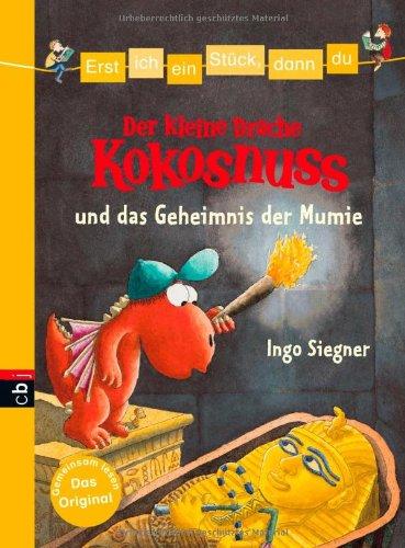 Erst ich ein Stück, dann du - Der kleine Drache Kokosnuss und das Geheimnis der Mumie