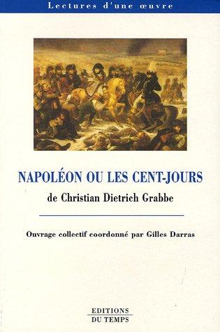 Napoléon ou Les Cent-Jours, de Christian Dietrich Grabbe