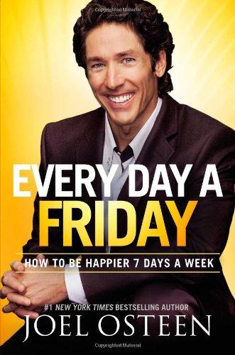 Every Day a Friday: How to Be Happier 7 Days a Week