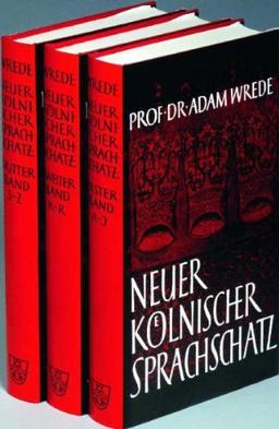 Neuer Kölnischer Sprachschatz. Lexikon der Kölner Mundart