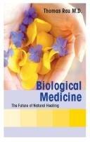 Biological Medicine: The Future of Natural Healing