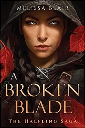 A Broken Blade (The Halfling Saga, Band 1)