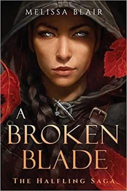 A Broken Blade (The Halfling Saga, Band 1)