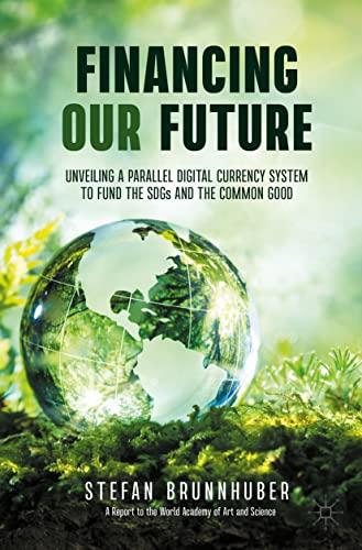 Financing Our Future: Unveiling a Parallel Digital Currency System to Fund the SDGs and the Common Good