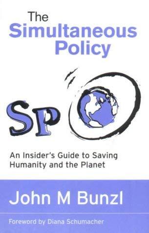 The Simultaneous Policy: An Insider's Guide to Saving Humanity and the Planet