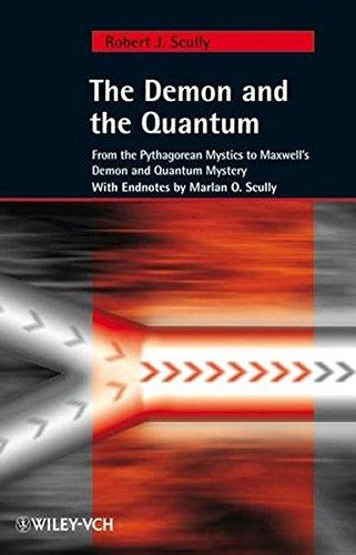 The Demon and the Quantum: From the Pythagorean Mystics to Maxwell's Demon and Quantum Mystery