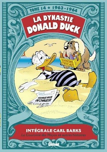 La dynastie Donald Duck. Vol. 14. La couronne des Mayas et autres histoires : 1963-1964