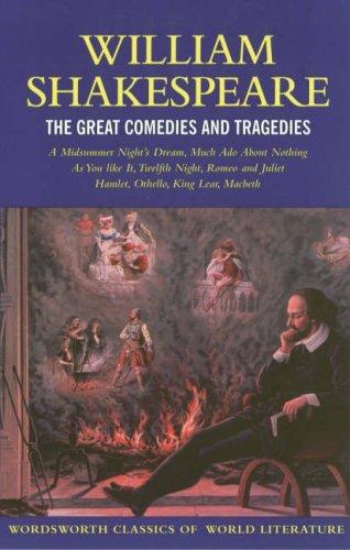 The Great Comedies and Tragedies (Wordsworth Classics of World Literature)