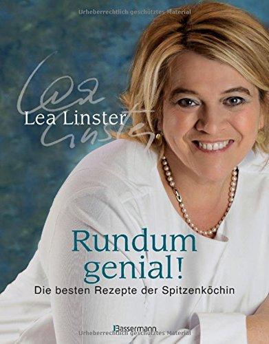 Rundum genial!: Die besten Rezepte der Spitzenköchin