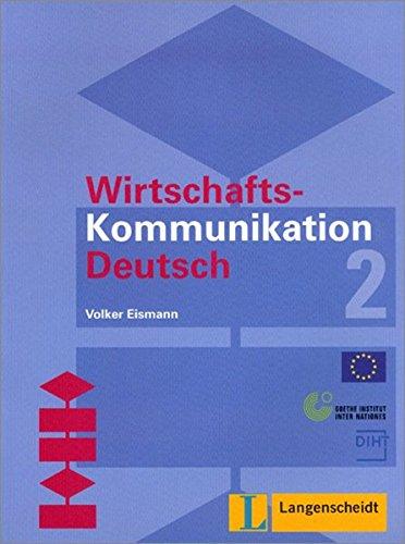 Wirtschaftskommunikation Deutsch, Bd.2, Lehrbuch