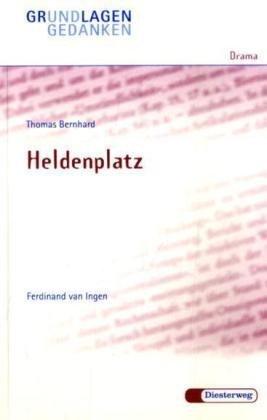 Thomas Bernhard: Heldenplatz (Grundlagen und Gedanken zum Verständnis des Dramas)