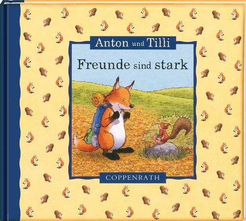 Freunde sind stark. Anton und Tilli