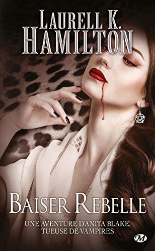 Une aventure d'Anita Blake, tueuse de vampires. Vol. 21. Baiser rebelle