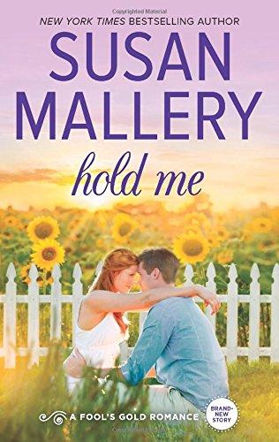 Hold Me (Fool's Gold Romance)