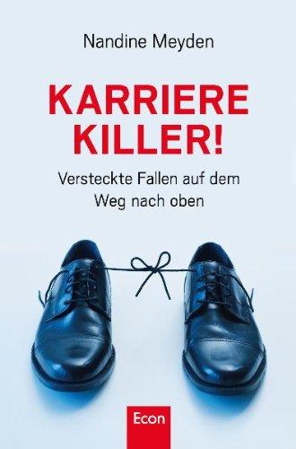 Karrierekiller!: Versteckte Fallen auf dem Weg nach oben