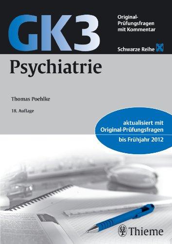 GK3 Psychiatrie: Original Prüfungsfragen mit Kommentar