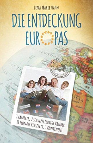 Die Entdeckung Europas: 1 Familie, 2 schulpflichtige Kinder, 11 Monate Reisezeit, 1 Kontinent