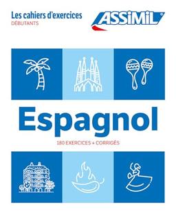 Espagnol : débutants : 180 exercices + corrigés