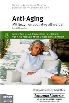 Anti-Aging: Mit Enzymen 100 Jahre alt werden