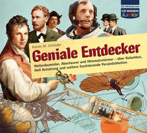 CD WISSEN Junior - Geniale Entdecker. Weltenbummler, Abenteurer und Himmelsstürmer - über Kolumbus, Neil Armstrong und weitere faszinierende Persönlichkeiten, 3 CDs