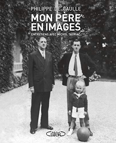 Mon père en images : entretiens avec Michel Tauriac