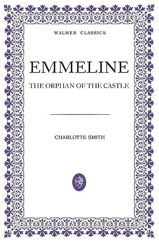 Emmeline: The Orphan of the Castle (Walmer Classics)