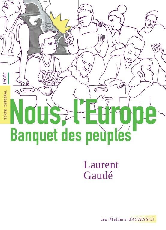 Nous, l'Europe : banquet des peuples : texte intégral, lycée