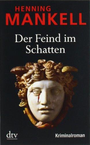 Der Feind im Schatten: Kurt Wallanders 11. Fall