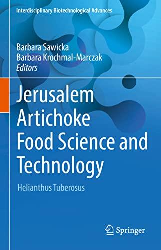 Jerusalem Artichoke Food Science and Technology: Helianthus Tuberosus (Interdisciplinary Biotechnological Advances)