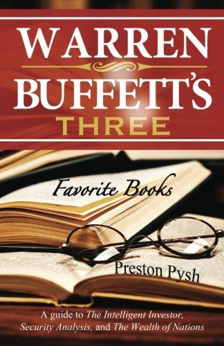 Warren Buffett's 3 Favorite Books: A guide to The Intelligent Investor, Security Analysis, and The Wealth of Nations