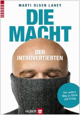 Die Macht der Introvertierten: Der andere Weg zu Glück und Erfolg