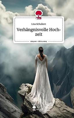 Verhängnisvolle Hochzeit. Life is a Story - story.one