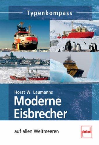 Moderne Eisbrecher auf allen Weltmeeren (Typenkompass)