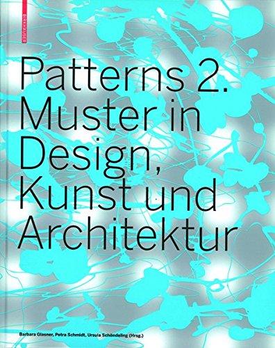 Patterns 2. Muster in Design, Kunst und Architektur