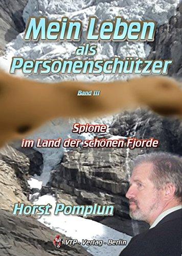 Mein Leben als Personenschützer: Spione im Land der schönen Fjorde