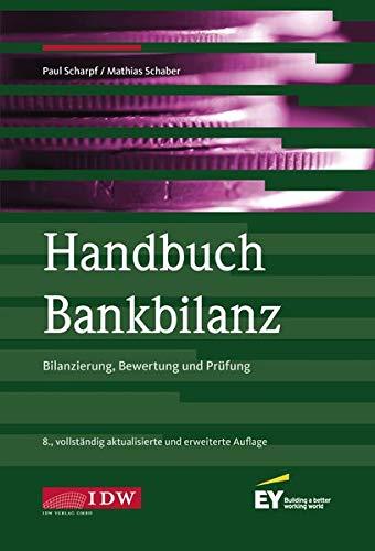 Handbuch Bankbilanz, 8. Auflage: Bilanzierung, Bewertung und Prüfung