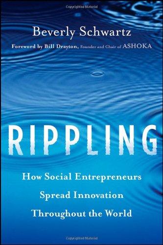 Rippling: How Social Entrepreneurs Spread Innovation Throughout the World