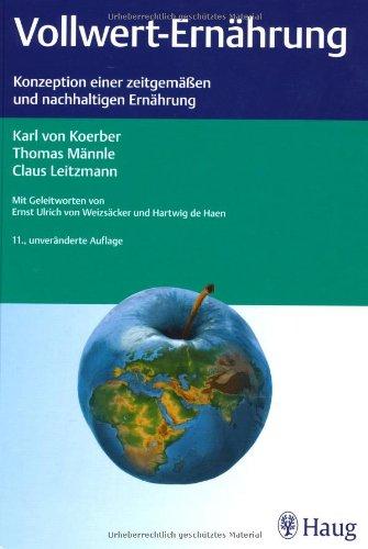 Vollwert-Ernährung: Konzeption einer zeitgemäßen und nachhaltigen Ernährung