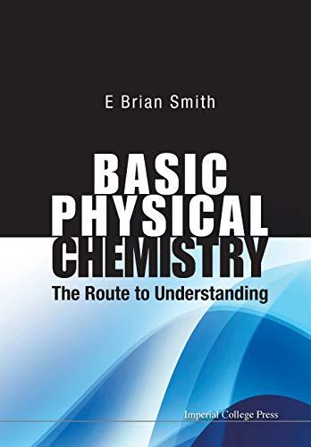 BASIC PHYSICAL CHEMISTRY: THE ROUTE TO UNDERSTANDING