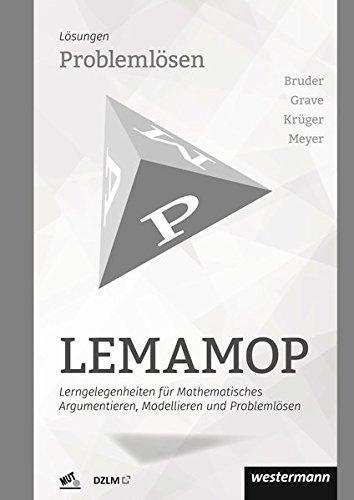 LEMAMOP - Lerngelegenheiten für Mathematisches Argumentieren, Modellieren und Problemlösen: Problemlösen: Lösungen