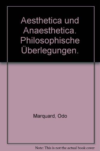 Aesthetica und Anaesthetica: Philosophische Überlegungen