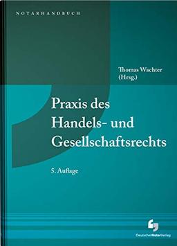 Praxis des Handels- und Gesellschaftsrechts: Buch mit Musterdownload (NotarHandbuch)