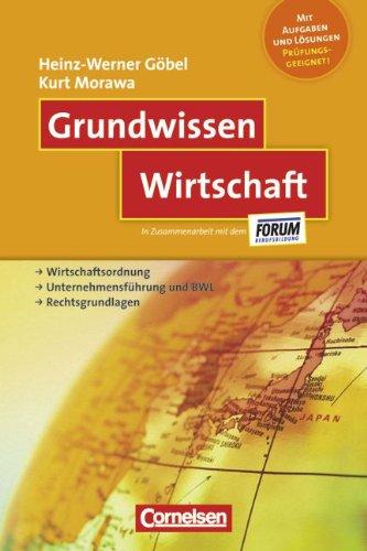 Grundwissen: Wirtschaft: Wirtschaftsordnung - Unternehmensführung und BWL - Rechtsgrundlagen