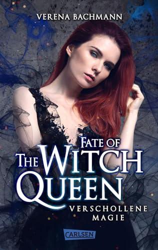 Fate of the Witch Queen. Verschollene Magie: Magischer Urban Fantasy-Liebesroman über eine mächtige Hexenkönigin und eine düstere Bedrohung aus längst vergangenen Zeiten