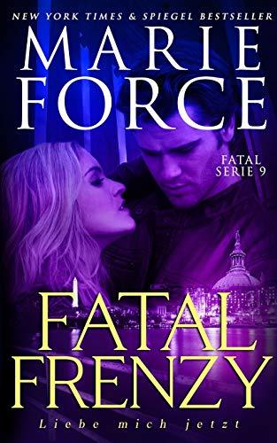 Fatal Frenzy – Liebe mich jetzt (Fatal Serie, Band 9)