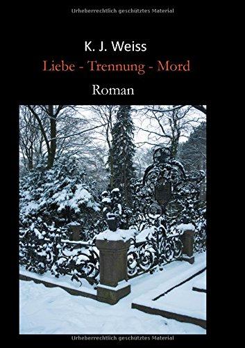 Liebe - Trennung - Mord