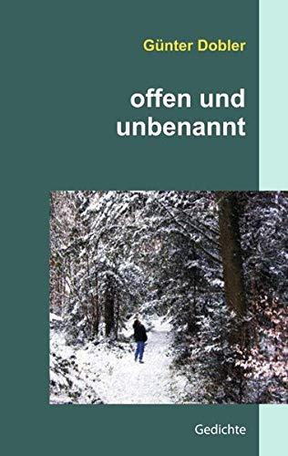 offen und unbenannt: Gedichte